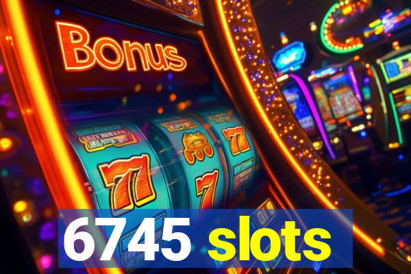 6745 slots